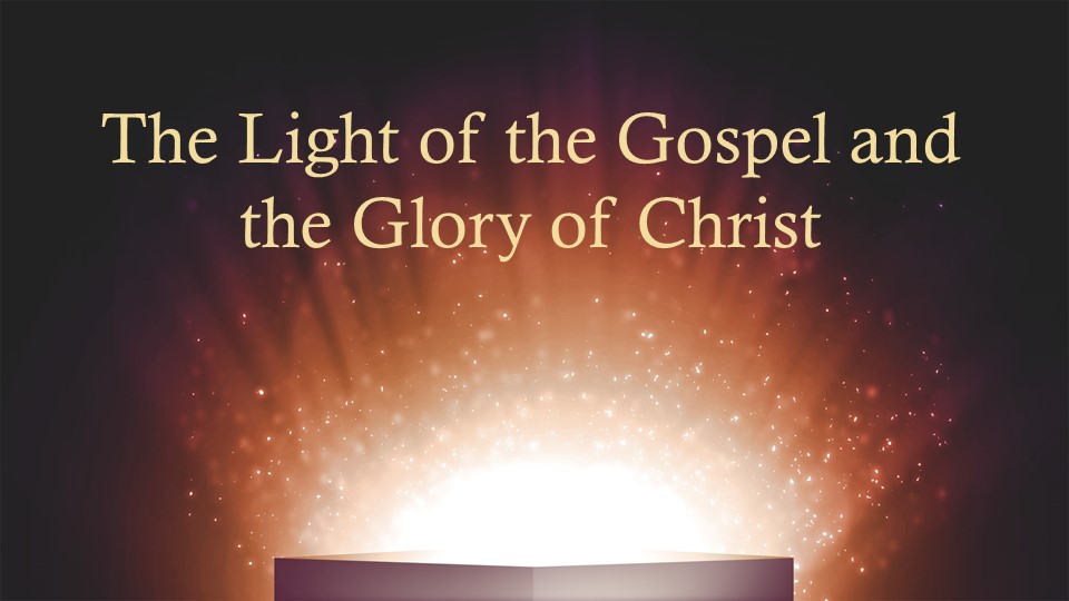 /images/r/5-15-22-the-light-of-the-gospel-and-the-glory-of-christ-1-cor-4/960x540/5-15-22-the-light-of-the-gospel-and-the-glory-of-christ-1-cor-4.jpg