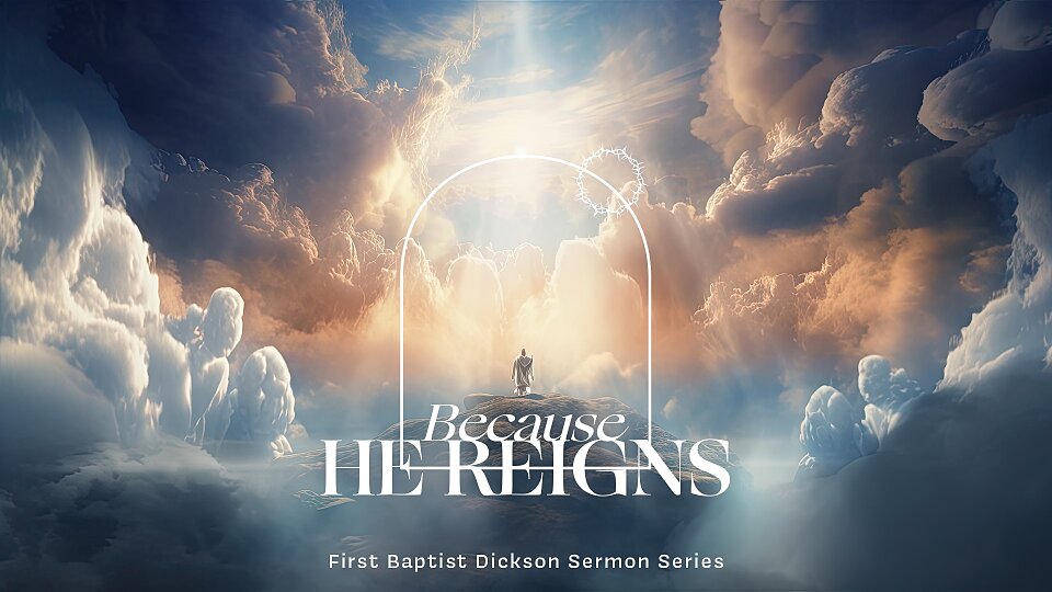 /images/r/because-he-reigns-sermon-series/c960x540/because-he-reigns-sermon-series.jpg