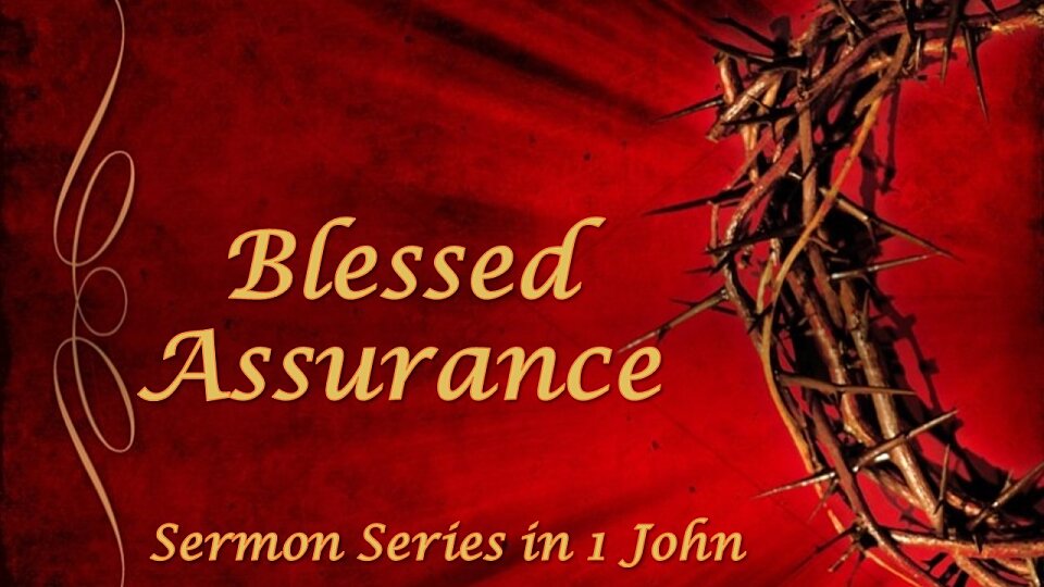/images/r/blessed-assurance-sermon-series-art-1-john/960x540/blessed-assurance-sermon-series-art-1-john.jpg
